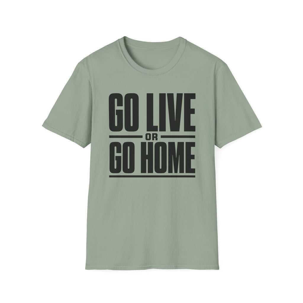 Go Live or Go Home T‑Shirt — Bold Motivational Graphic Tee