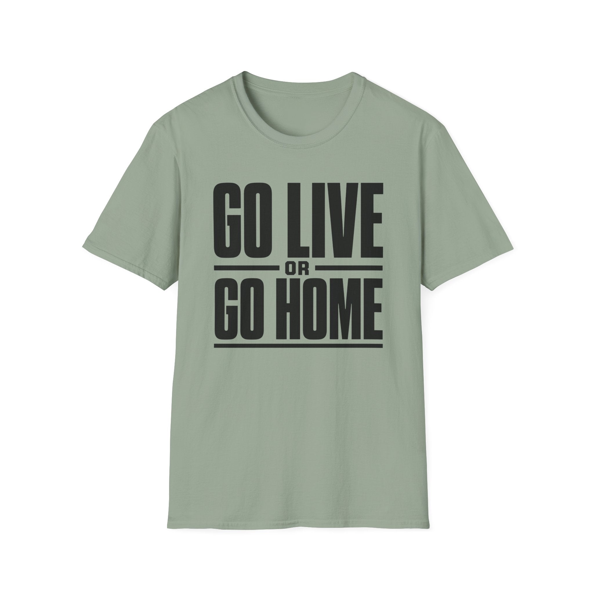 Go Live or Go Home T‑Shirt — Bold Motivational Graphic Tee