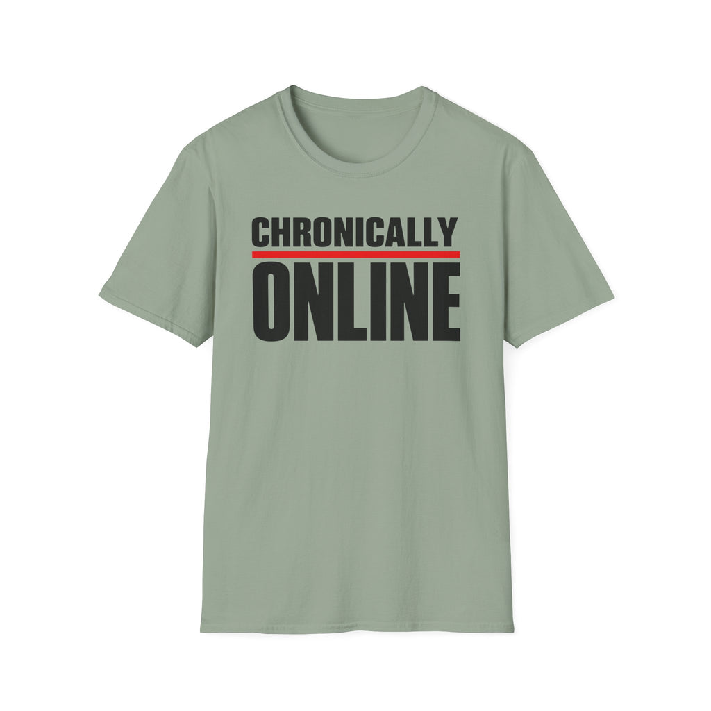 Chronically Online T‑Shirt — Bold Graphic Statement Tee for Social Media Fans