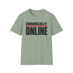 Chronically Online T‑Shirt — Bold Graphic Statement Tee for Social Media Fans