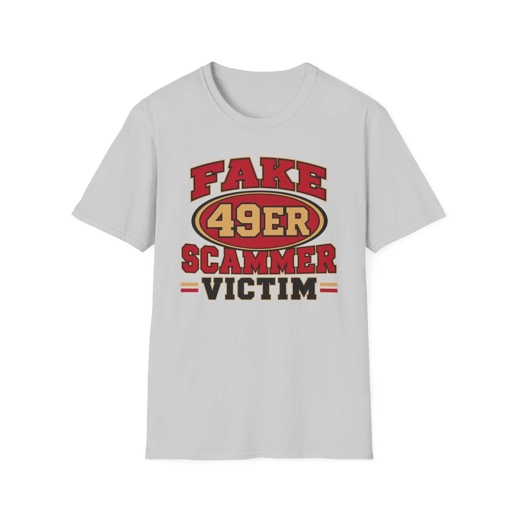 Fake 49ers Scammer Victim T-Shirt