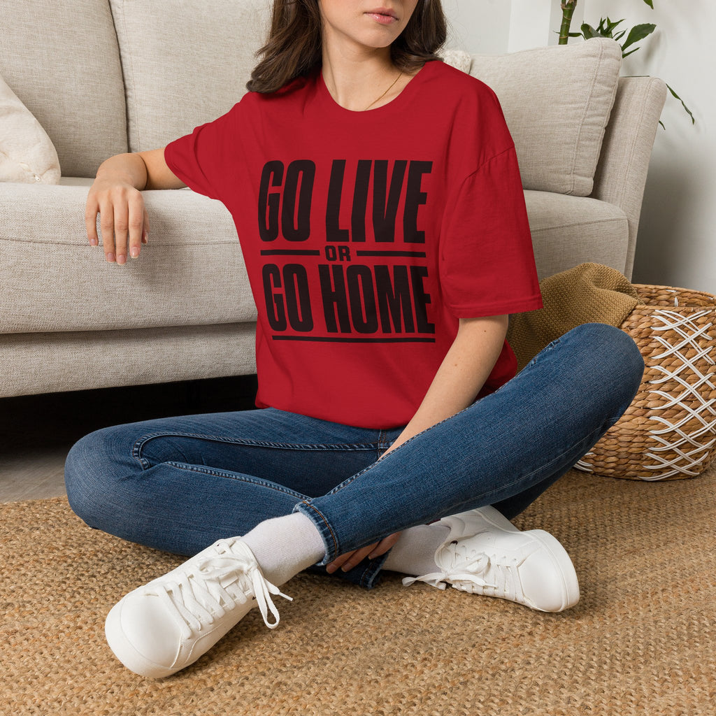 Go Live or Go Home T‑Shirt — Bold Motivational Graphic Tee
