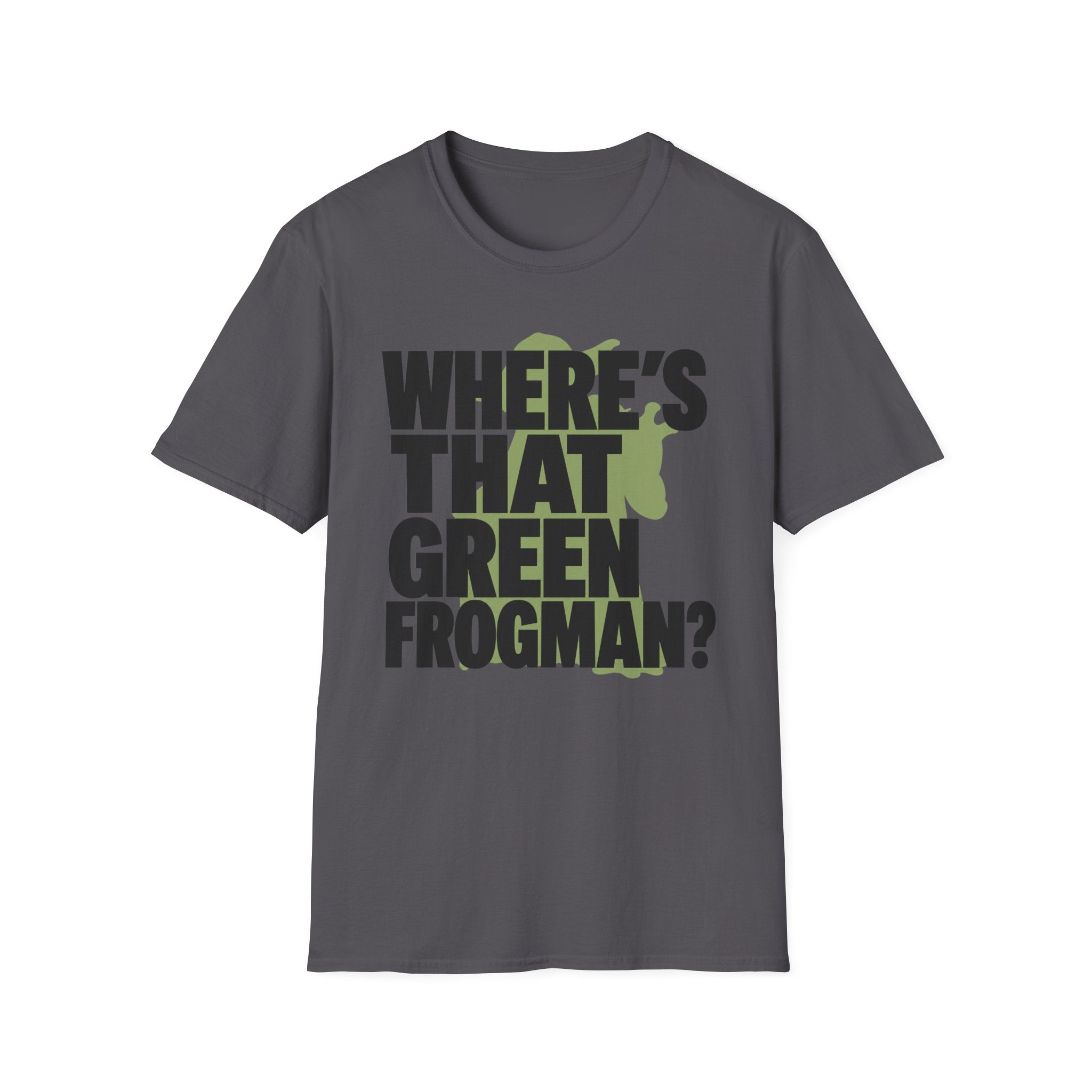 Where's That Green Frogman? T-Shirt
