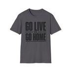 Go Live or Go Home T‑Shirt — Bold Motivational Graphic Tee