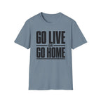 Go Live or Go Home T‑Shirt — Bold Motivational Graphic Tee