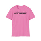 Respectfully T-Shirt — Minimal Bold Text Tee