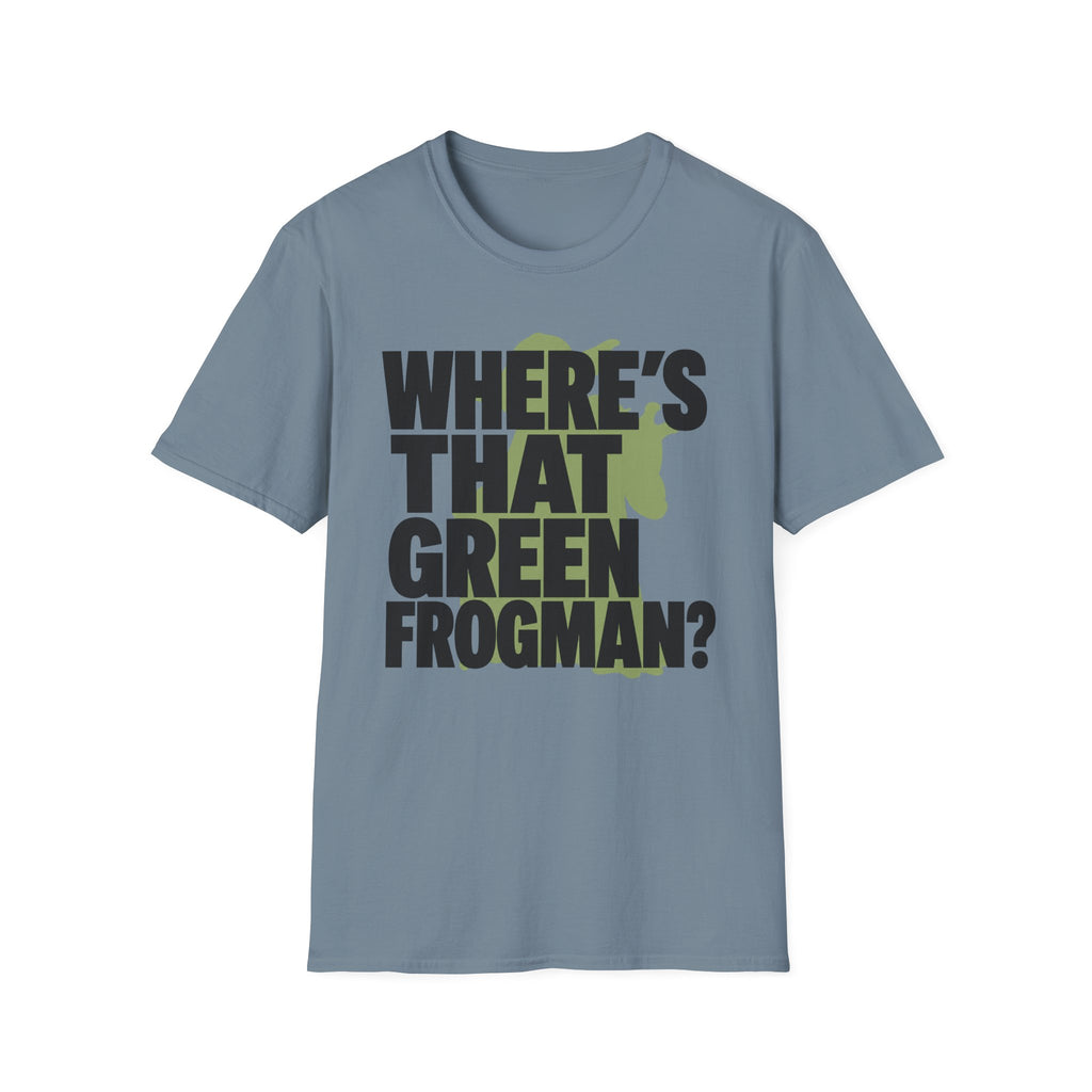 Where's That Green Frogman? T-Shirt