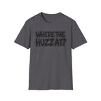 Where The Huzz At? T-Shirt — Playful Graphic Tee