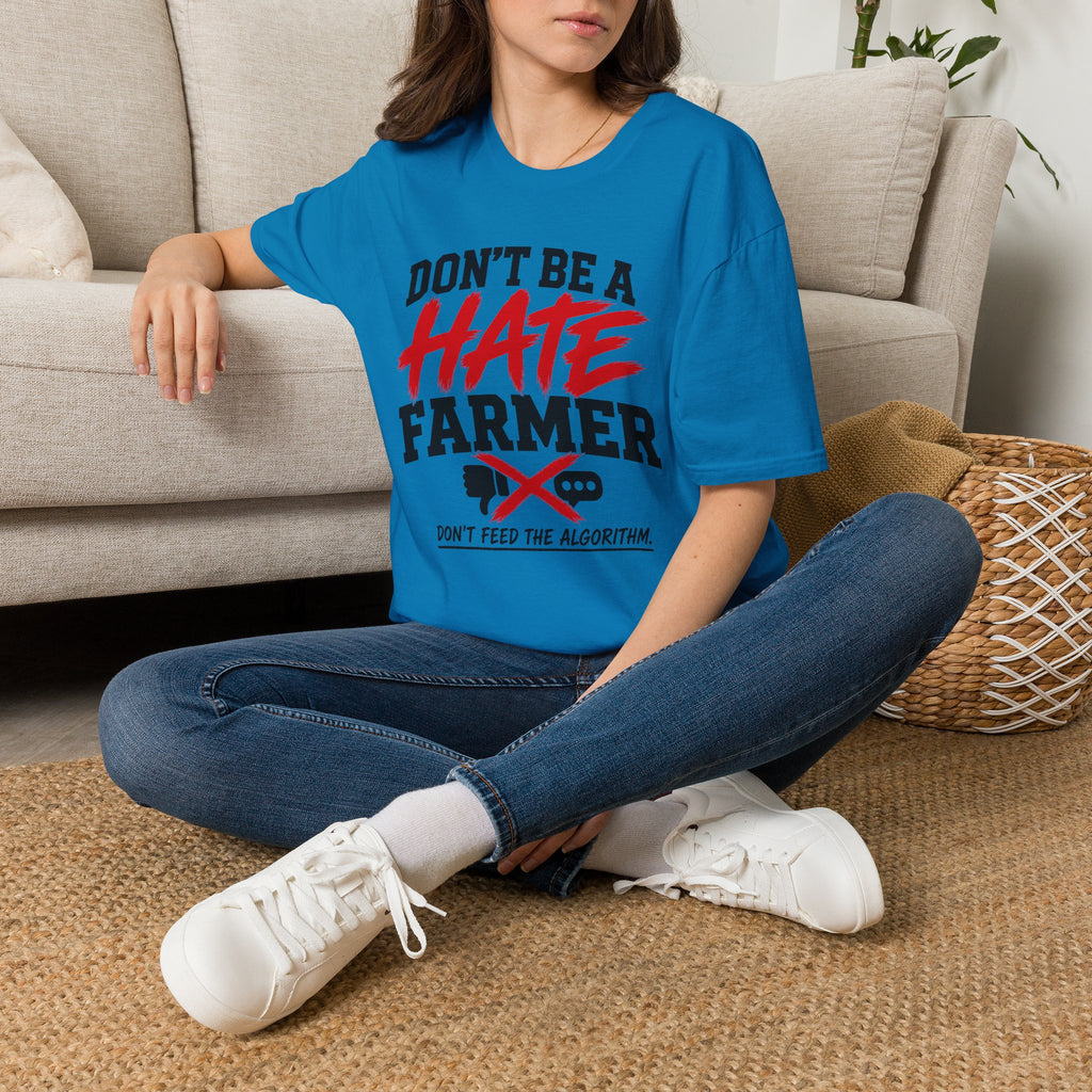 Don’t Be a Hate Farmer T‑Shirt — Don’t Feed the Algorithm Protest Tee