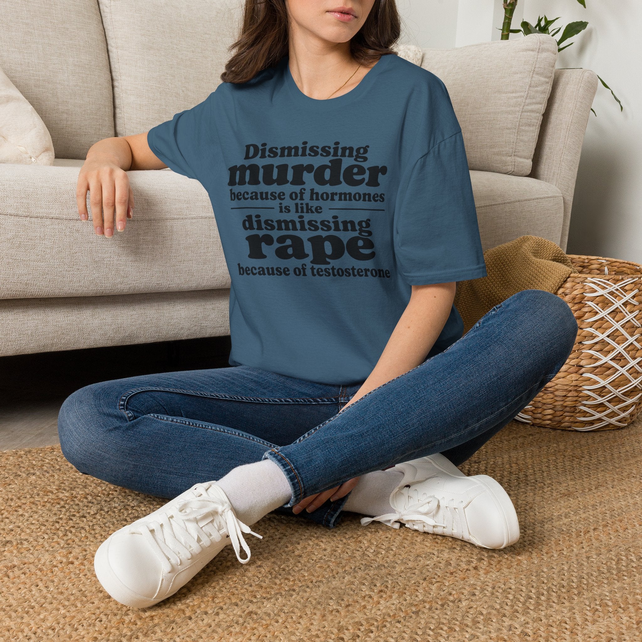 Statement Tee — "Dismissing m because of hormones is like dismissing r because of testosterone"