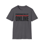 Chronically Online T‑Shirt — Bold Graphic Statement Tee for Social Media Fans