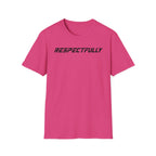 Respectfully T-Shirt — Minimal Bold Text Tee