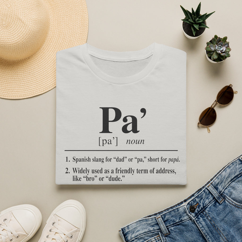 Pa' Definition T-Shirt — Spanish Slang 'Pa' Dad/Bro' Casual Tee