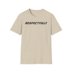 Respectfully T-Shirt — Minimal Bold Text Tee