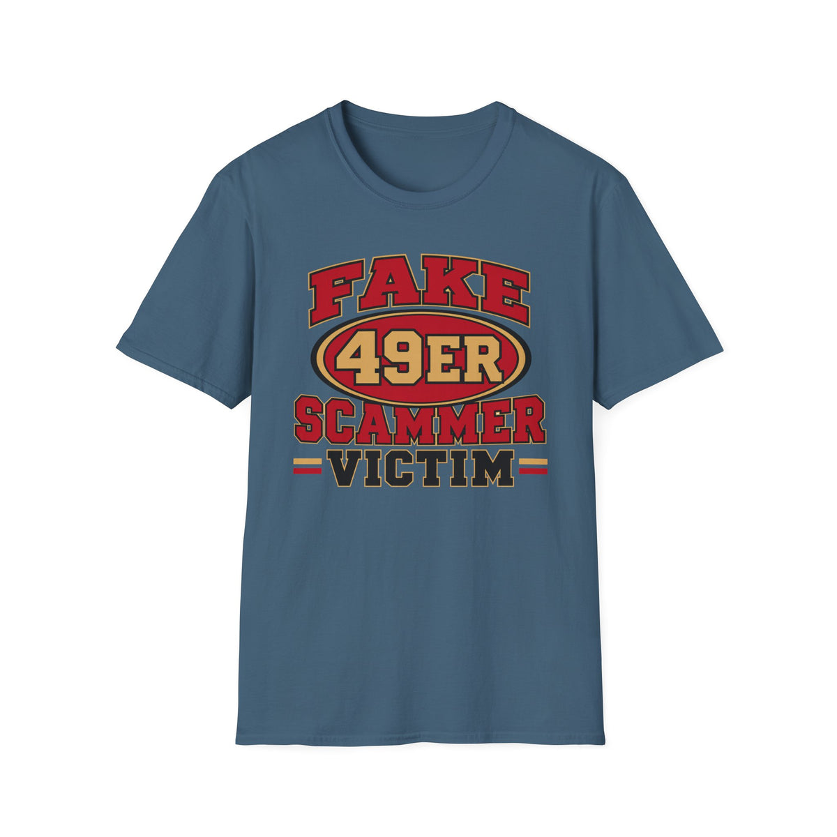 Fake 49ers Scammer Victim T-Shirt