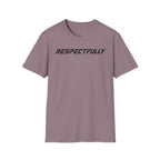 Respectfully T-Shirt — Minimal Bold Text Tee
