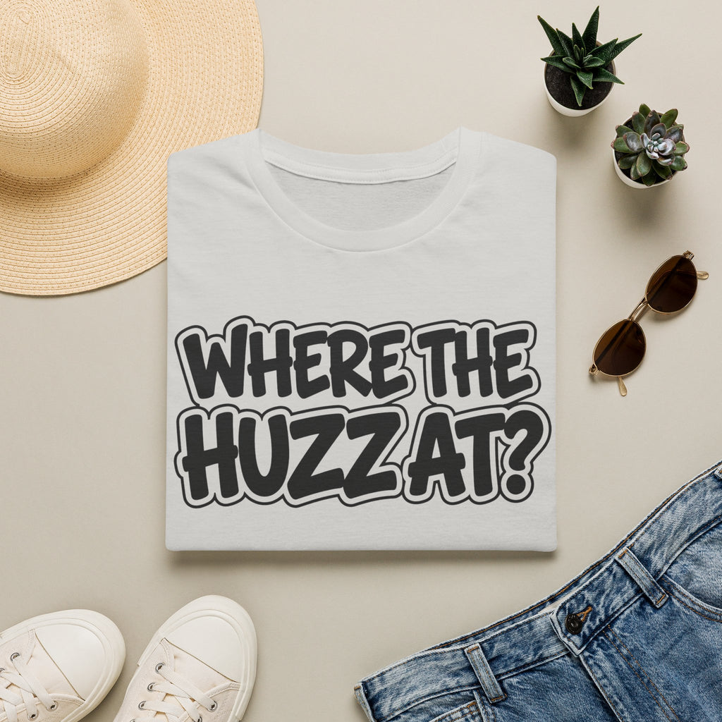 Where The Huzz At? T-Shirt — Playful Graphic Tee