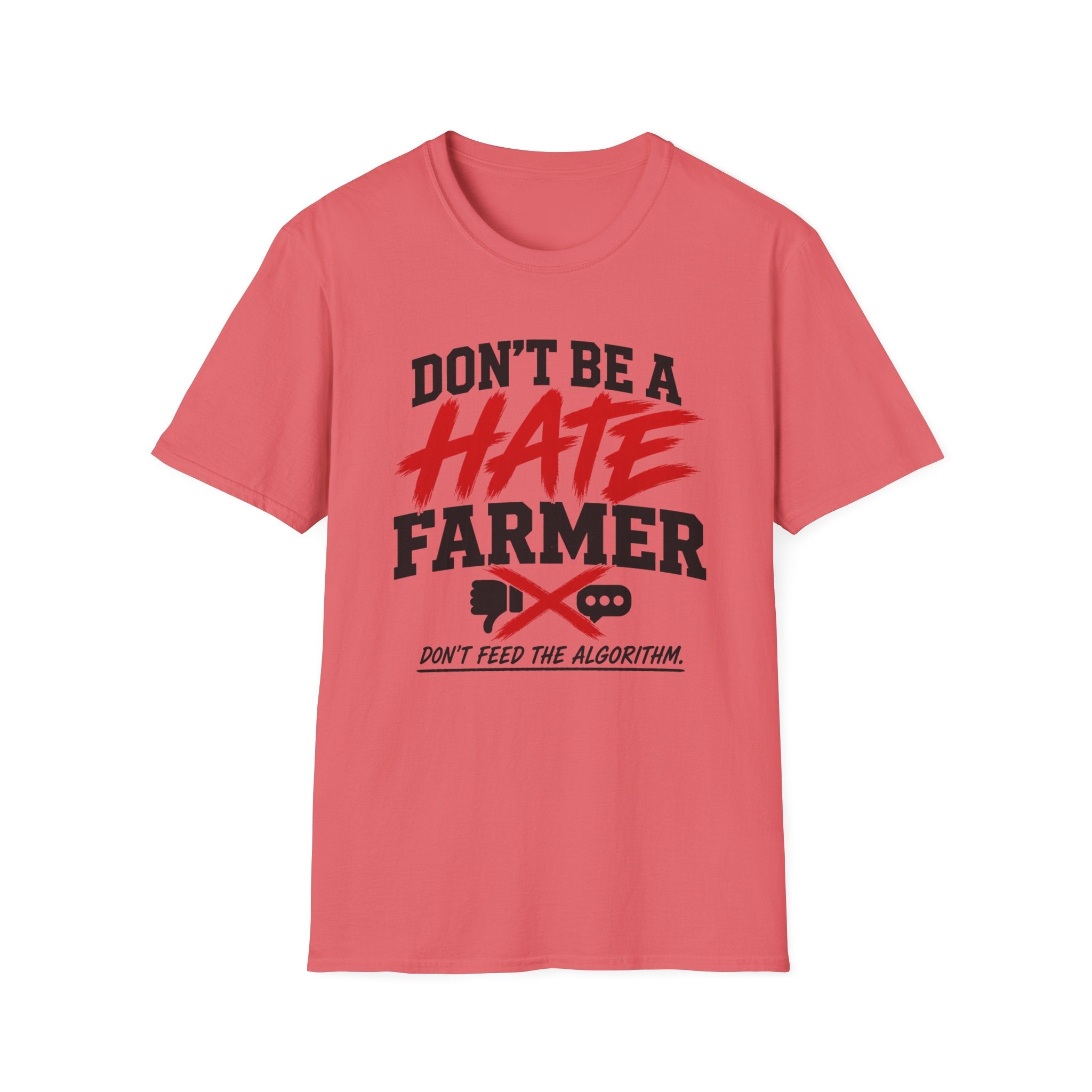 Don’t Be a Hate Farmer T‑Shirt — Don’t Feed the Algorithm Protest Tee