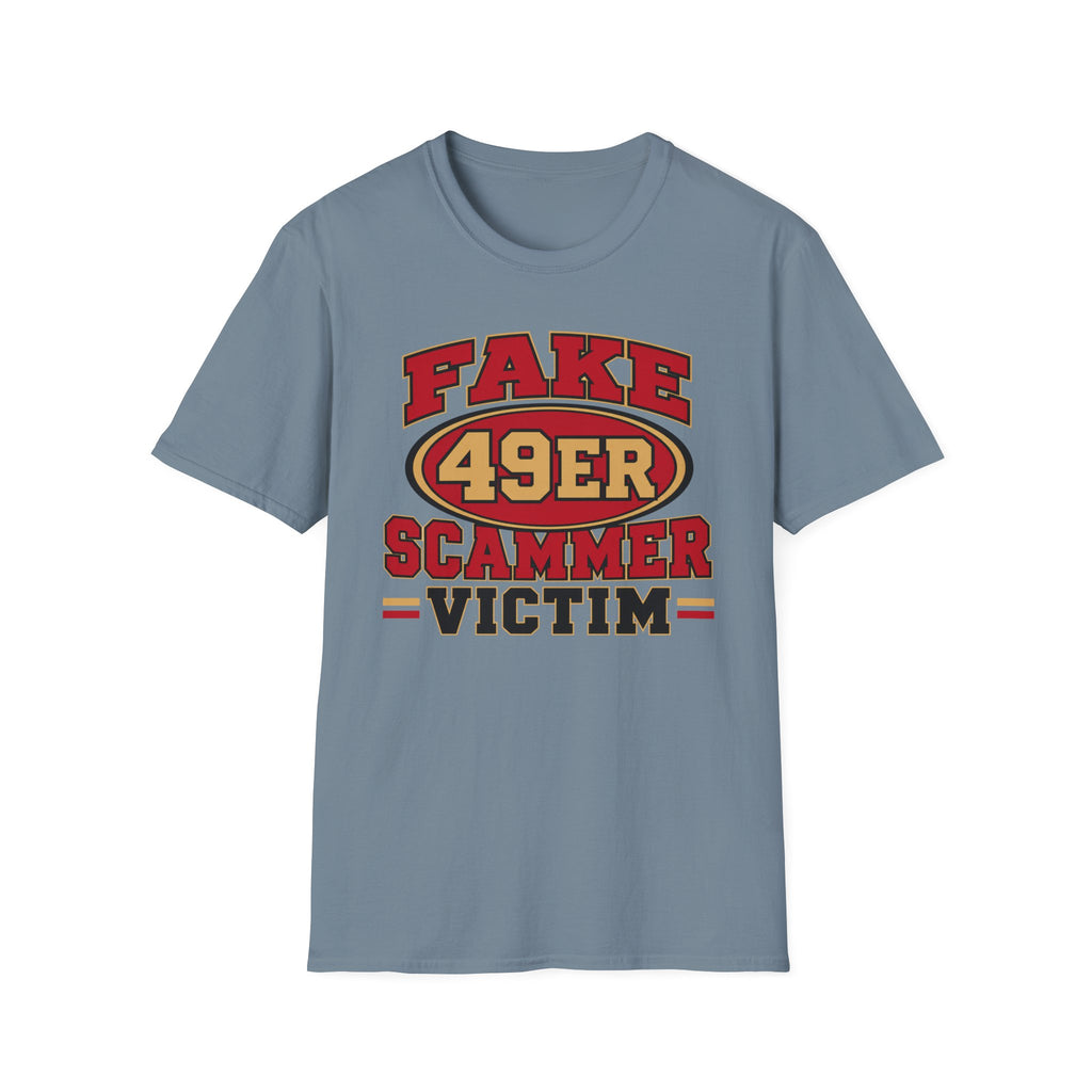 Fake 49ers Scammer Victim T-Shirt