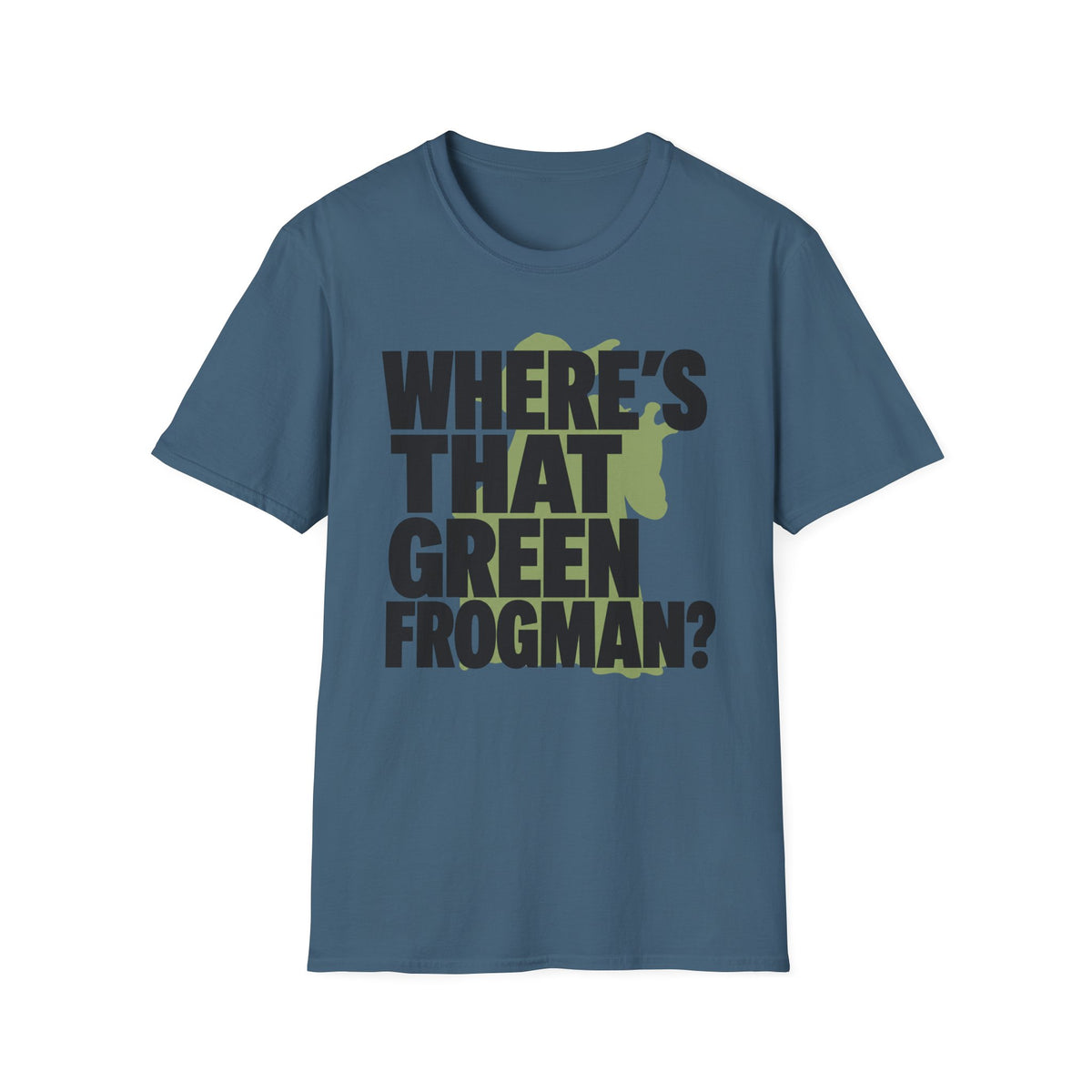 Where's That Green Frogman? T-Shirt