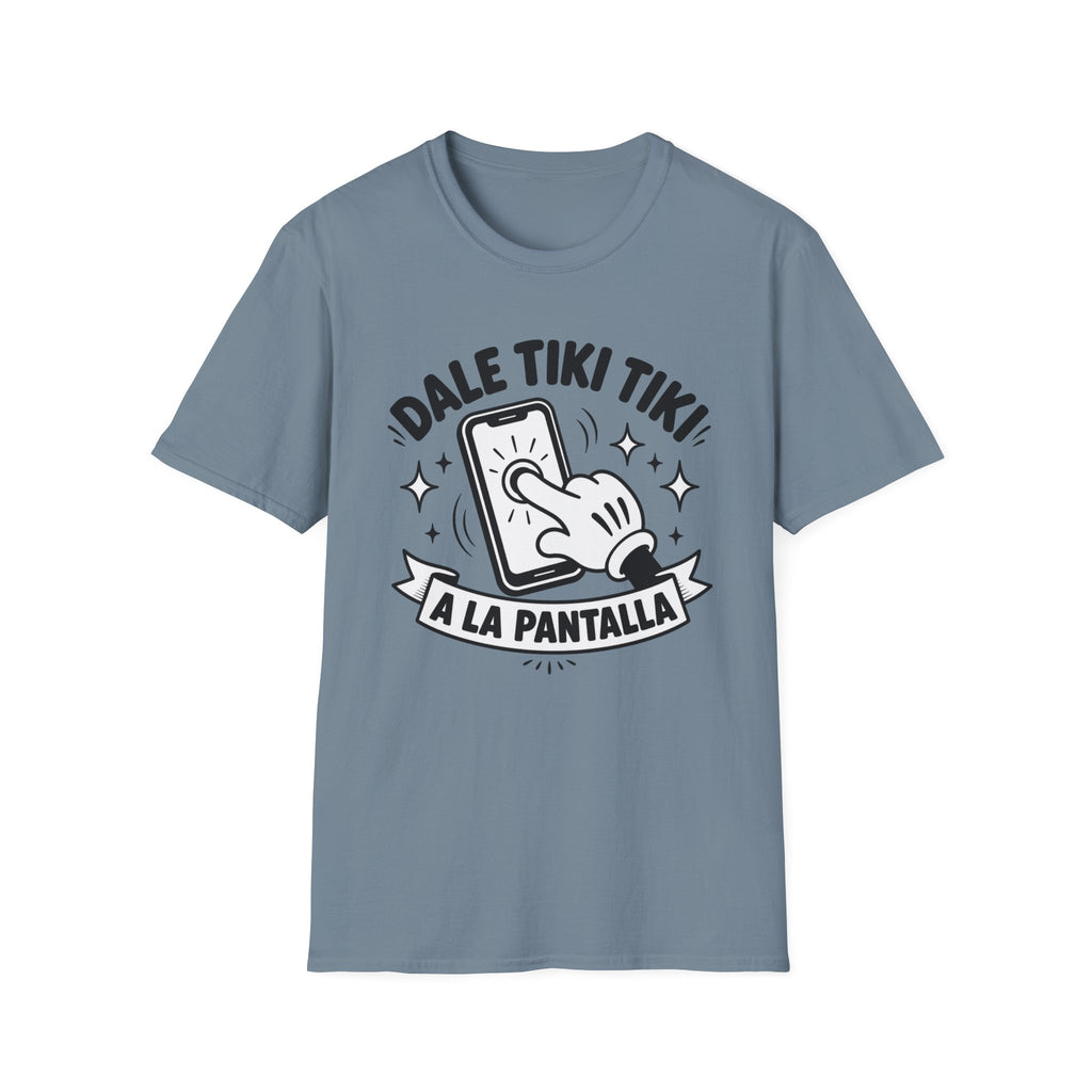 T-Shirt — 'Dale Tiki Tiki! A La Pantalla' Funny Spanish Phone-Press Graphic Tee