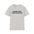 T-Shirt — "Padame Loves When I Go Dark Side" Funny Star Wars Mom Tee