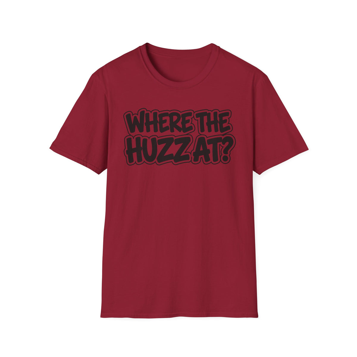 Where The Huzz At? T-Shirt