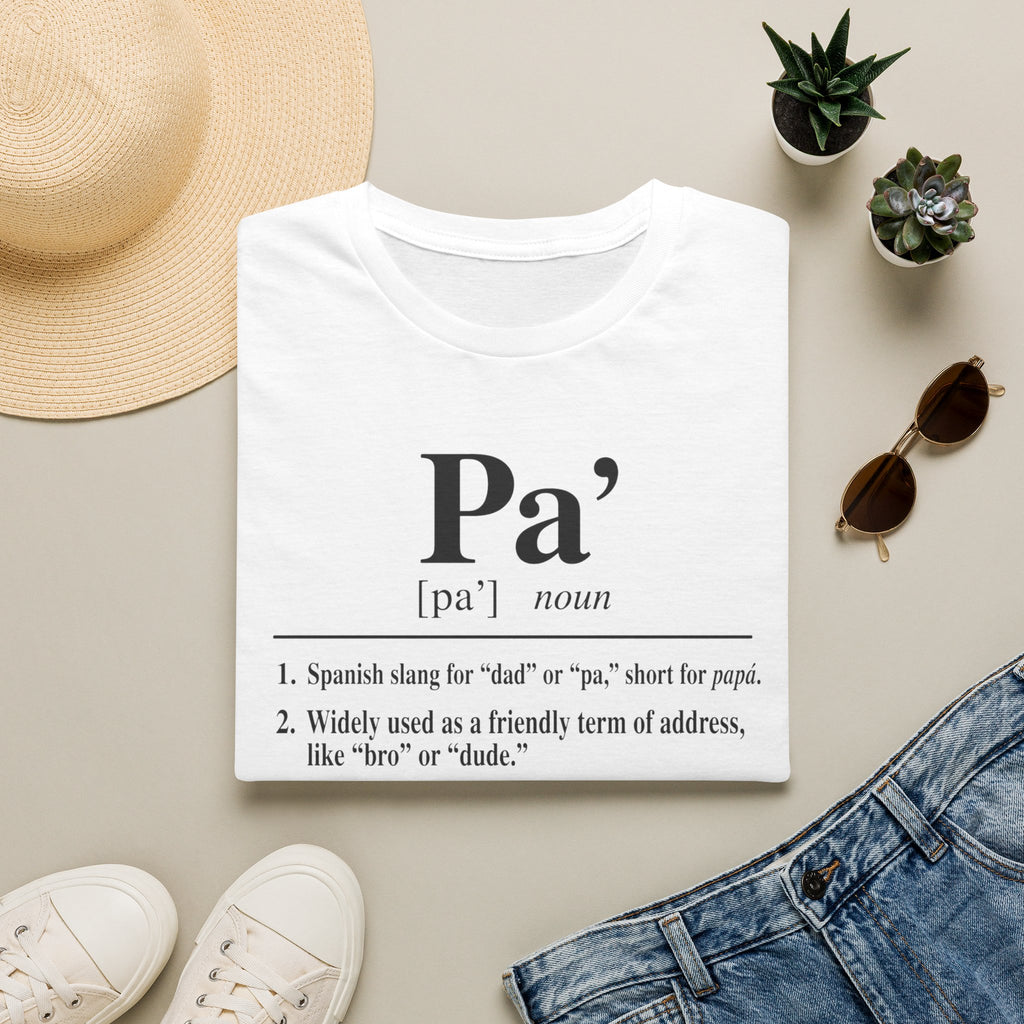 Pa' Definition T-Shirt — Spanish Slang 'Pa' Dad/Bro' Casual Tee