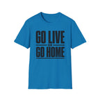 Go Live or Go Home T‑Shirt — Bold Motivational Graphic Tee