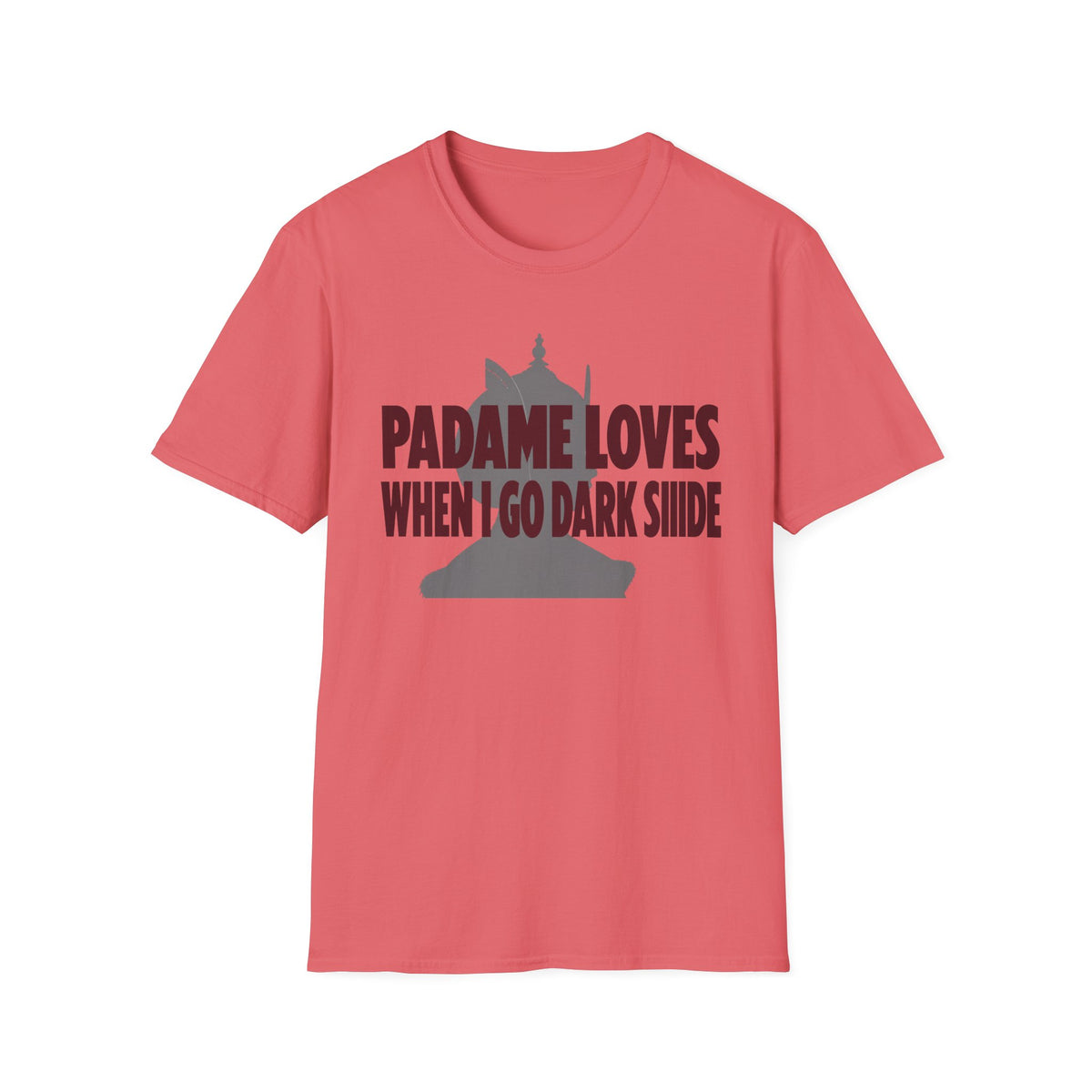 "Padme Loves When I Go Dark Side" T-Shirt