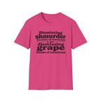T-Shirt — "Dismissing Shmurder Because of Hormones Is Like Dismissing Grape" Feminist Humor Tee