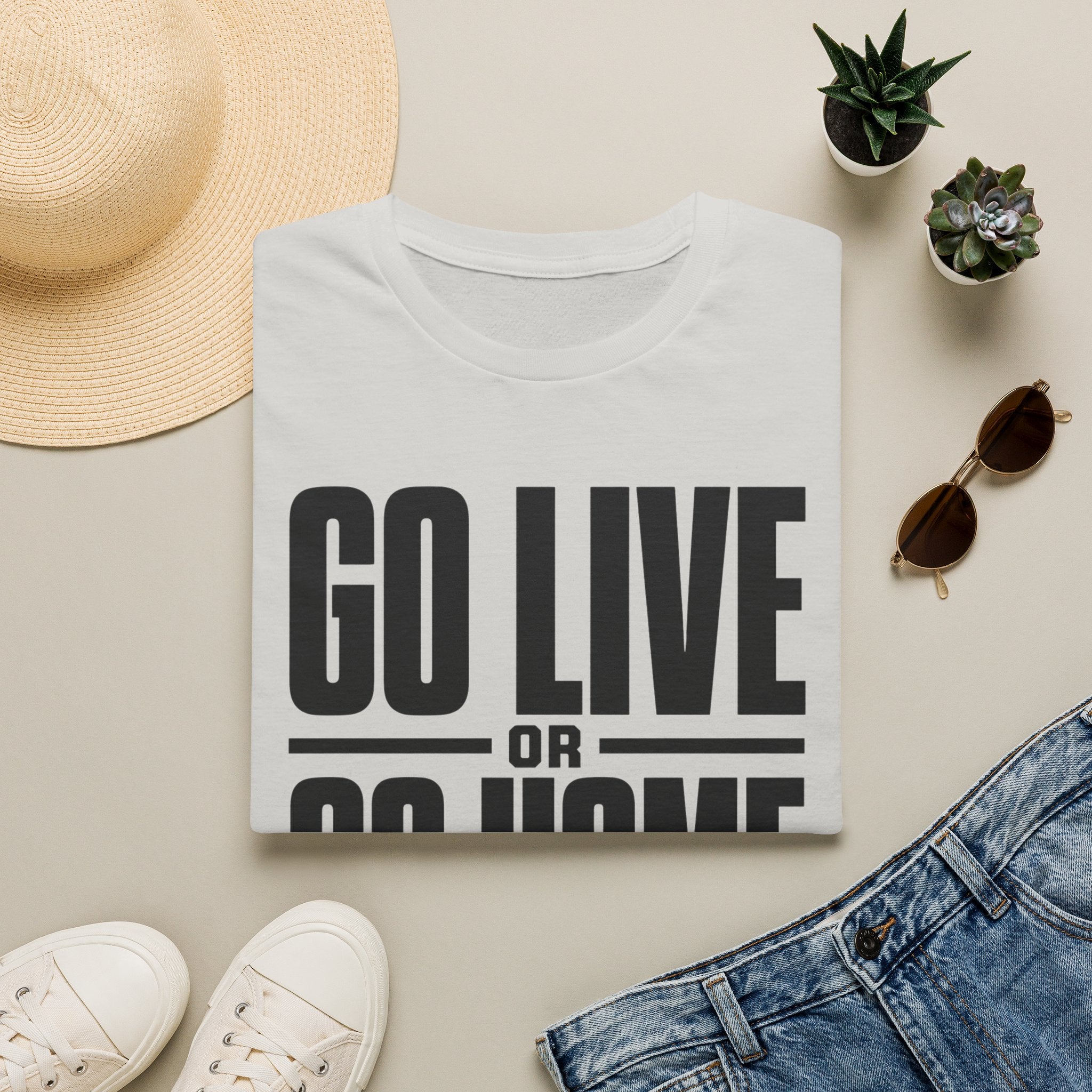 Go Live or Go Home T‑Shirt — Bold Motivational Graphic Tee