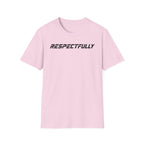 Respectfully T-Shirt — Minimal Bold Text Tee