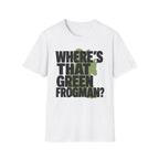 Where's That Green Frogman? T-Shirt