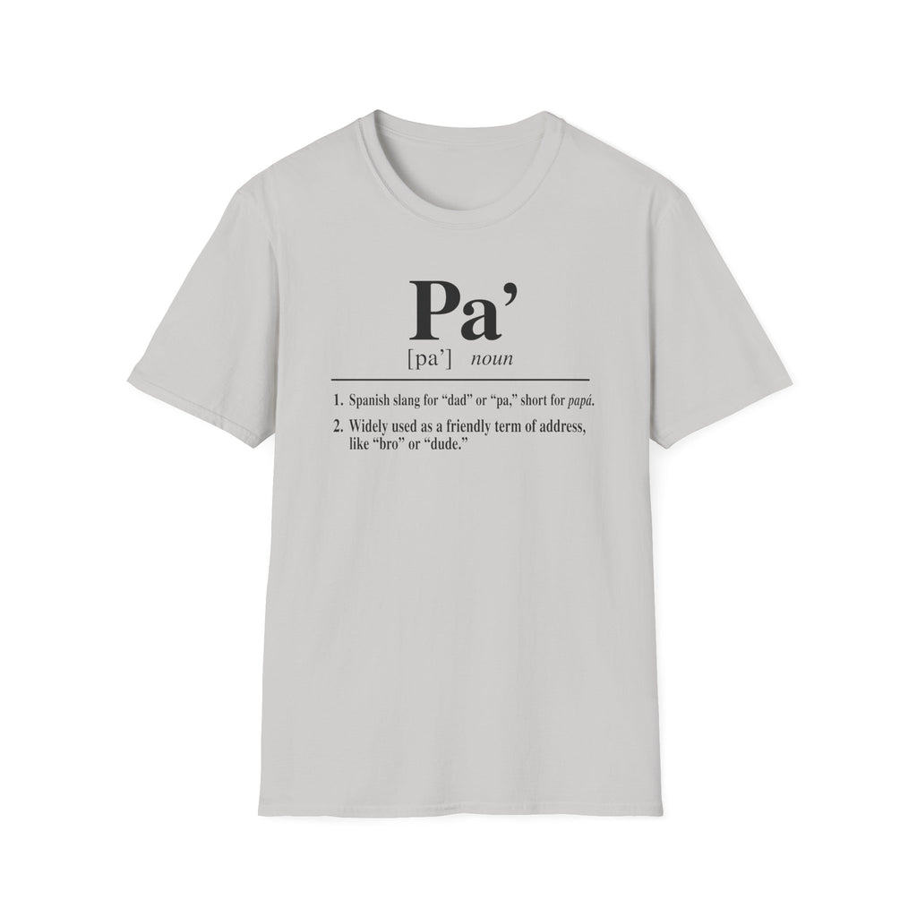 Pa' Definition T-Shirt — Spanish Slang 'Pa' Dad/Bro' Casual Tee