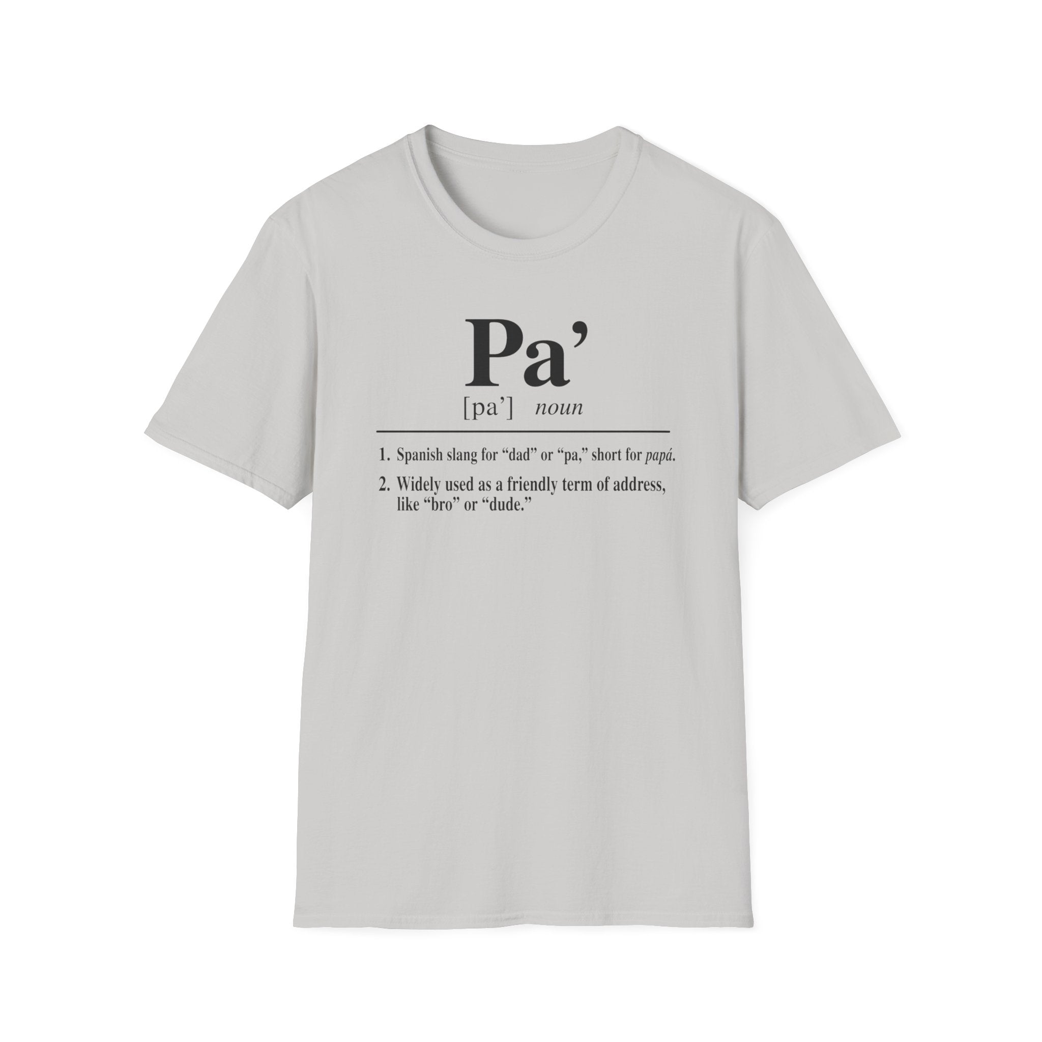 Pa' Definition T-Shirt — Spanish Slang 'Pa' Dad/Bro' Casual Tee