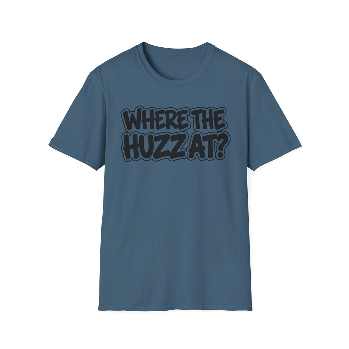 Where The Huzz At? T-Shirt