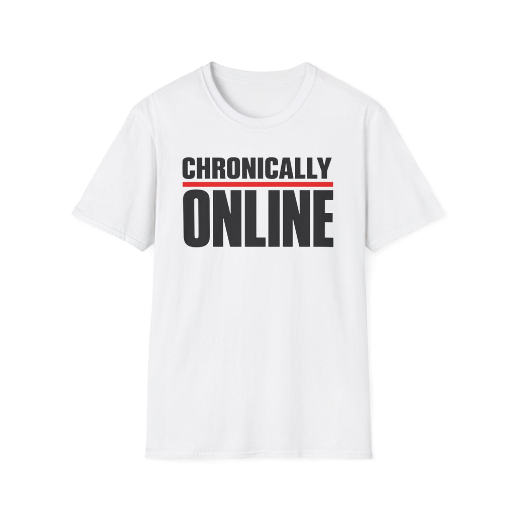 Chronically Online T‑Shirt — Bold Graphic Statement Tee for Social Media Fans