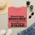Statement Tee — "Dismissing m because of hormones is like dismissing r because of testosterone"