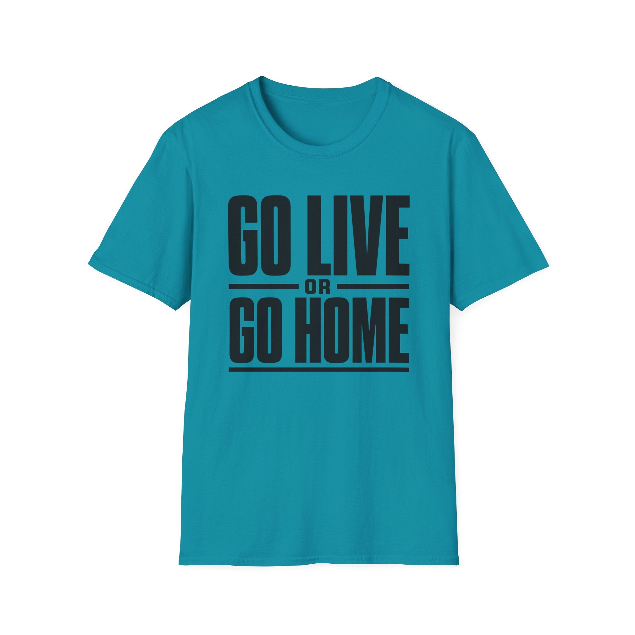 Go Live or Go Home T‑Shirt — Bold Motivational Graphic Tee