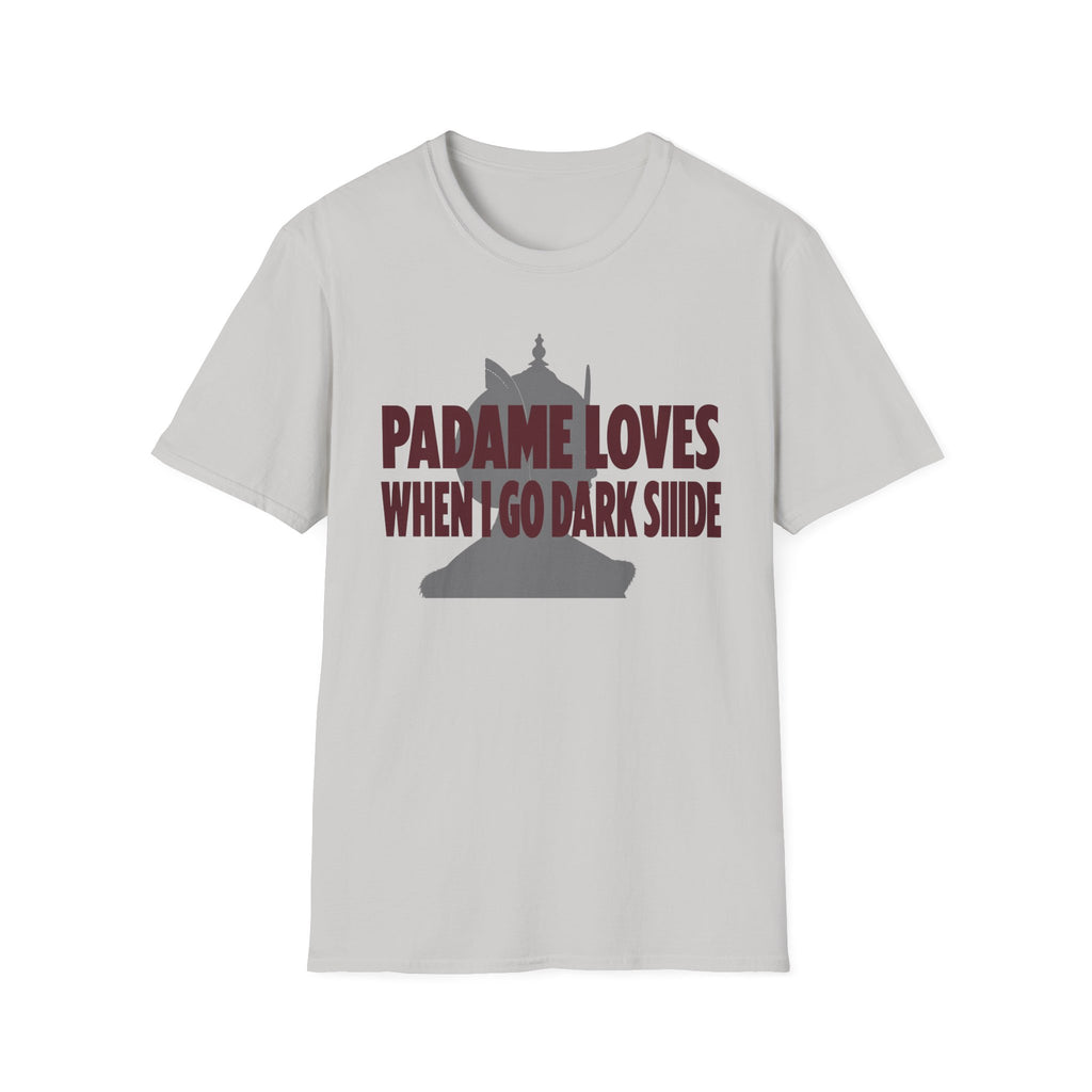 T-Shirt — "Padme Loves When I Go Dark Side" Parody Graphic Tee