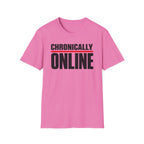 Chronically Online T‑Shirt — Bold Graphic Statement Tee for Social Media Fans