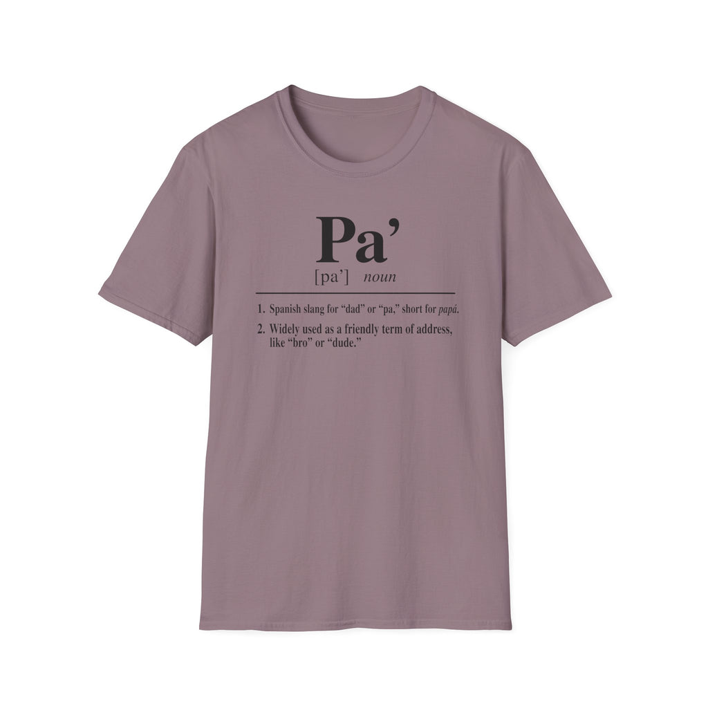 Pa' Definition T-Shirt — Spanish Slang 'Pa' Dad/Bro' Casual Tee
