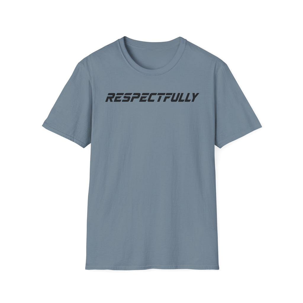 Respectfully T-Shirt — Minimal Bold Text Tee
