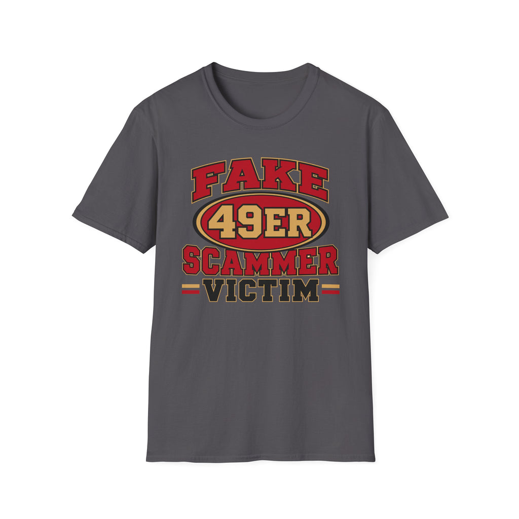 Fake 49ers Scammer Victim T-Shirt