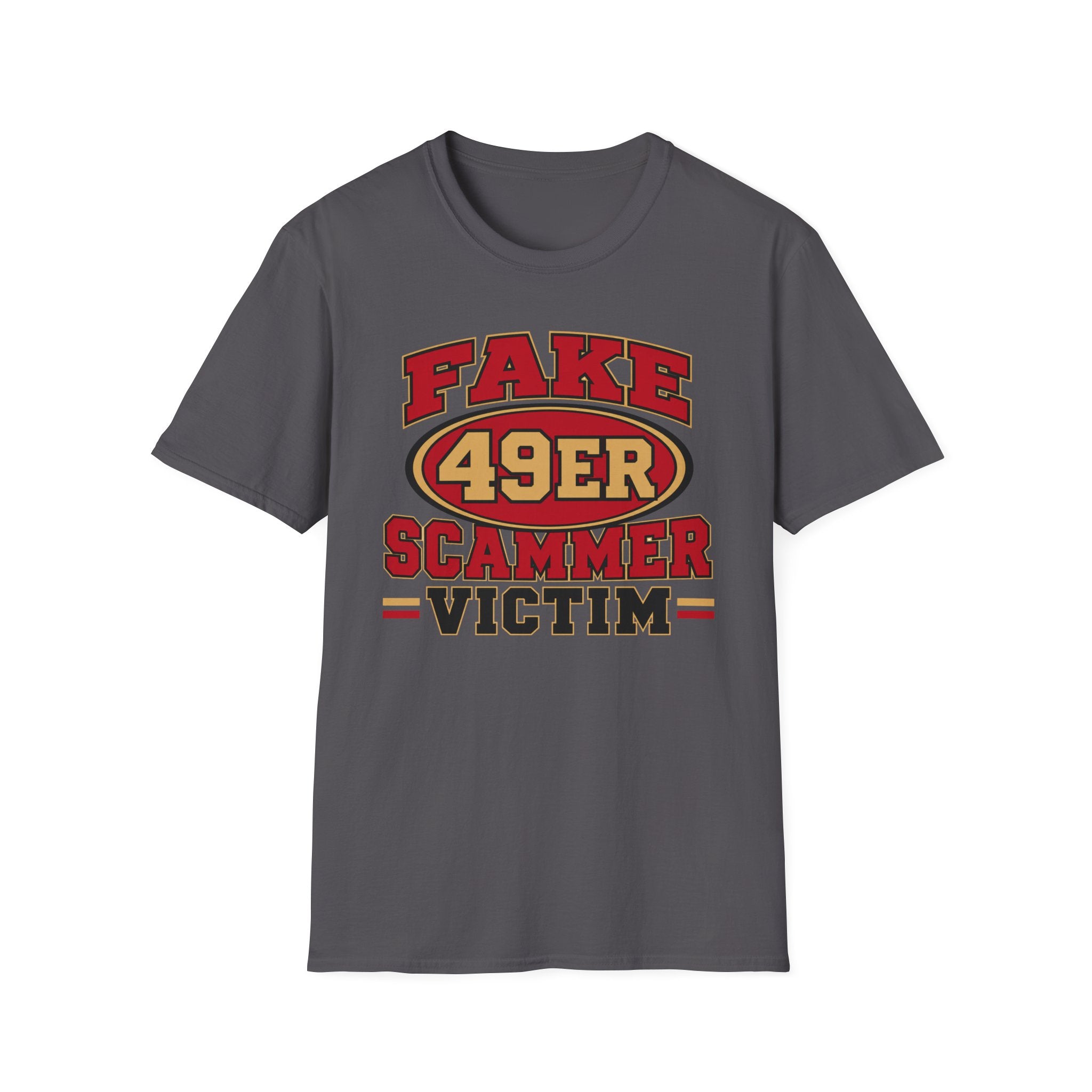 Fake 49ers Scammer Victim T-Shirt