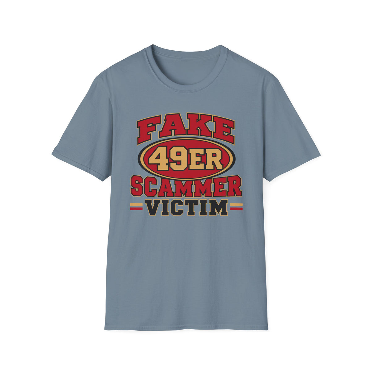 Fake 49ers Scammer Victim T-Shirt