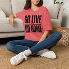 Go Live or Go Home T‑Shirt — Bold Motivational Graphic Tee