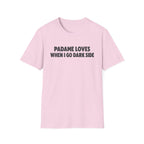 T-Shirt — "Padame Loves When I Go Dark Side" Funny Star Wars Mom Tee