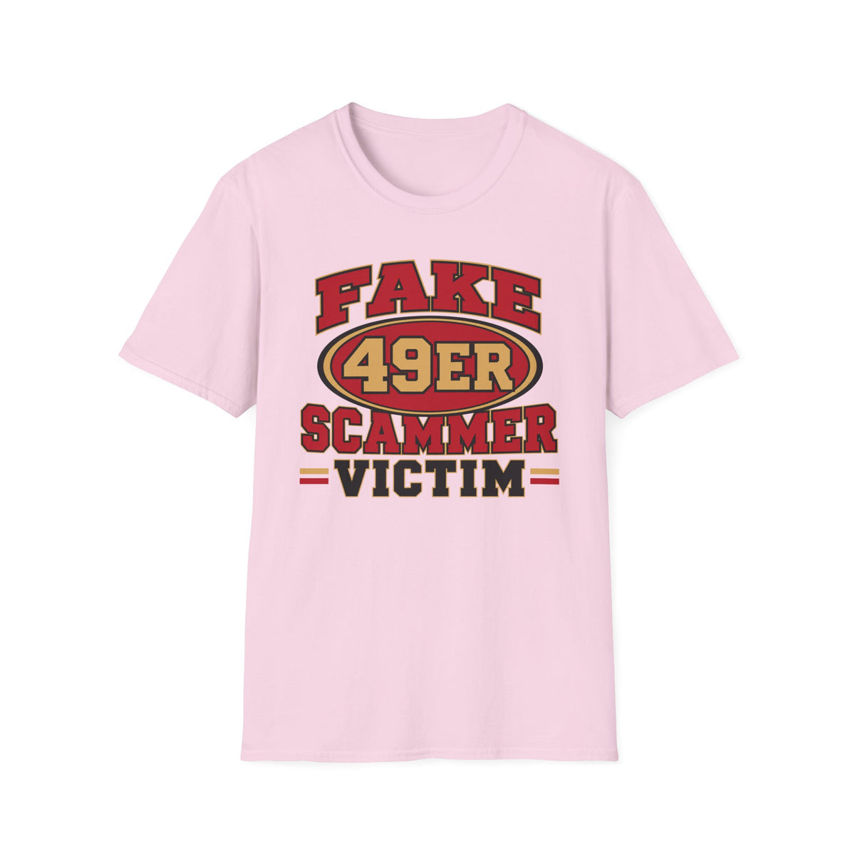 Fake 49ers Scammer Victim T-Shirt
